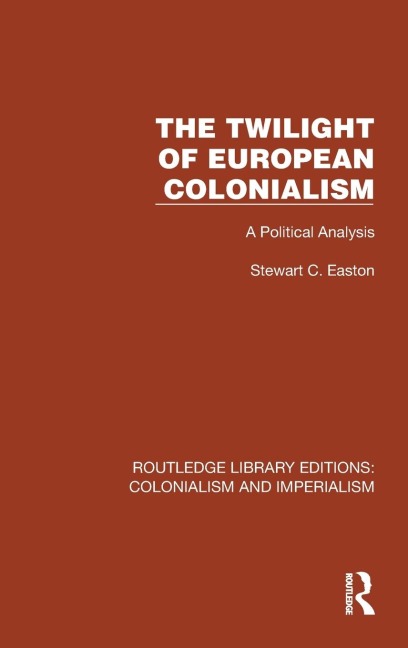 The Twilight of European Colonialism: A Political Analysis