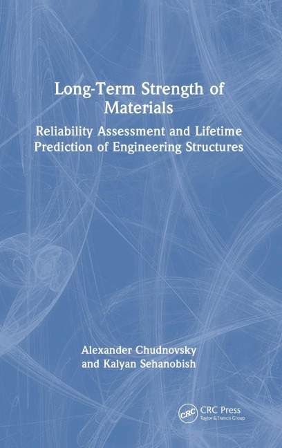 Long-Term Strength of Materials: Reliability Assessment and Lifetime Prediction of Engineering Structures