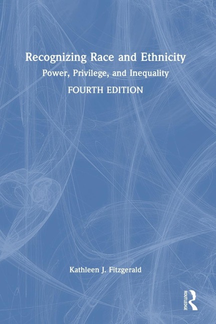 Recognizing Race and Ethnicity: Power, Privilege, and Inequality