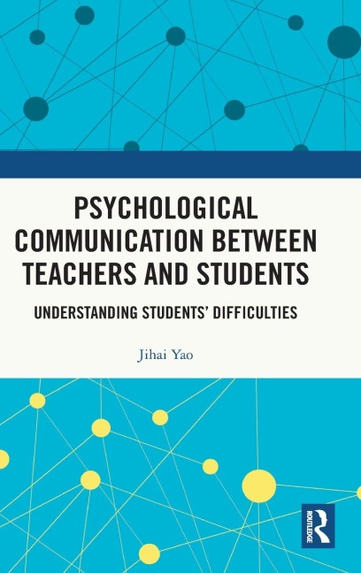 Psychological Communication Between Teachers and Students: Understanding Students' Difficulties