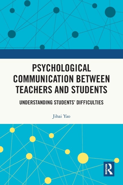 Psychological Communication Between Teachers and Students: Understanding Students' Difficulties