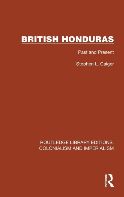 British Honduras: Past and Present