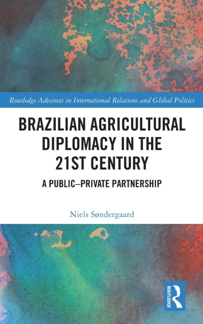 Brazilian Agricultural Diplomacy in the 21st Century: A Public - Private Partnership