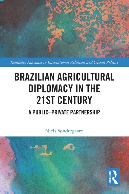 Brazilian Agricultural Diplomacy in the 21st Century: A Public - Private Partnership