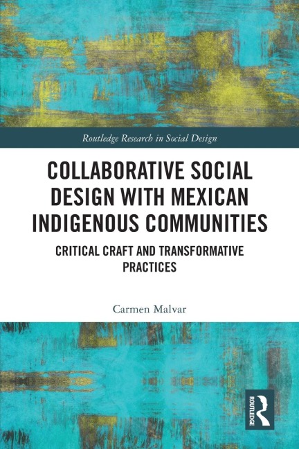 Collaborative Social Design with Mexican Indigenous Communities: Critical Craft and Transformative Practices