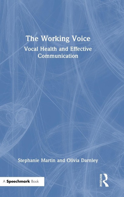 The Working Voice: Vocal Health and Effective Communication