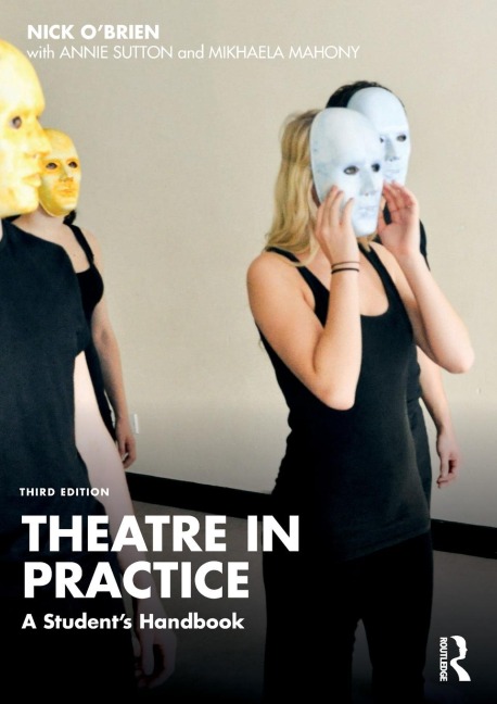 Theatre in Practice: A Students Handbook