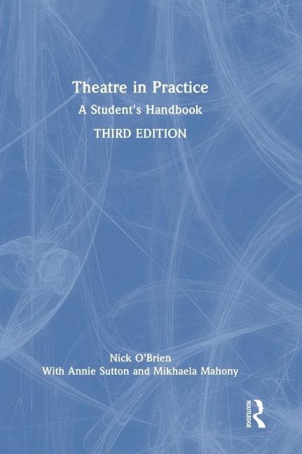 Theatre in Practice: A Students Handbook