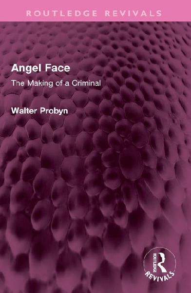 Angel Face: The Making of a Criminal