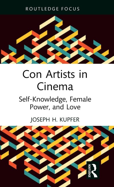 Con Artists in Cinema: Self-Knowledge, Female Power, and Love