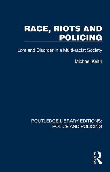 Race, Riots and Policing: Lore and Disorder in a Multi-racist Society