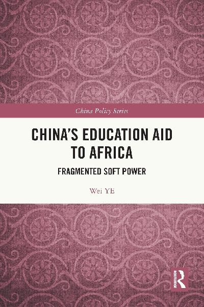 Chinas Education Aid to Africa: Fragmented Soft Power