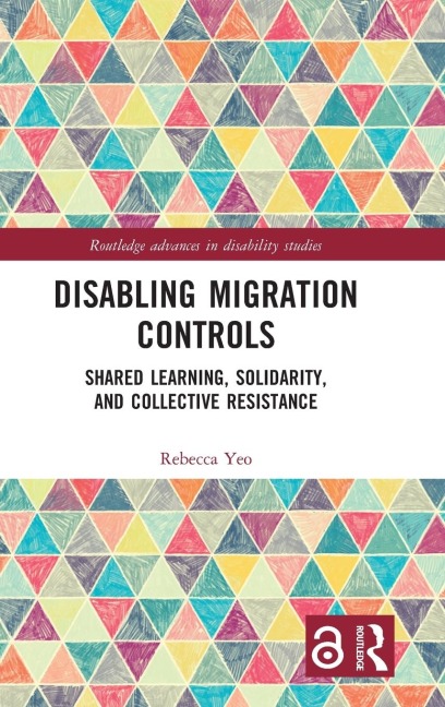 Disabling Migration Controls: Shared Learning, Solidarity, and Collective Resistance