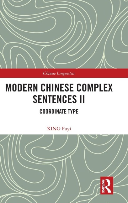 Modern Chinese Complex Sentences II: Coordinate Type