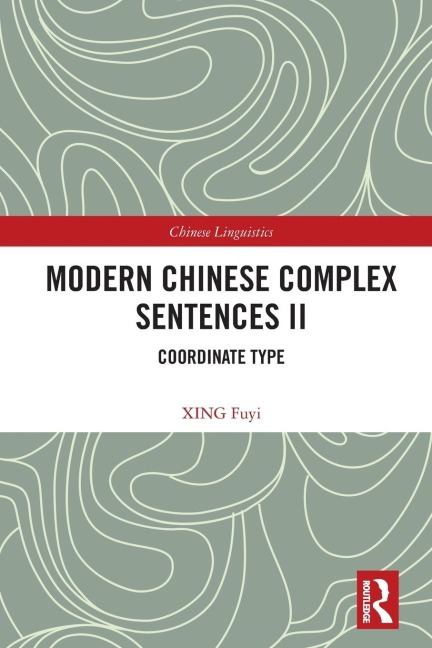 Modern Chinese Complex Sentences II: Coordinate Type
