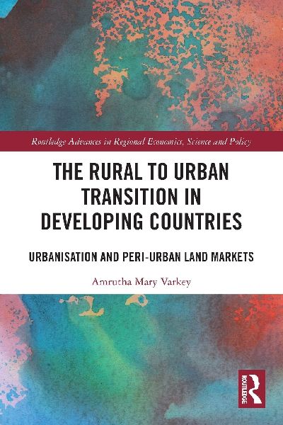 The Rural to Urban Transition in Developing Countries: Urbanisation and Peri-Urban Land Markets