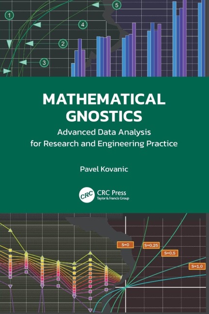 Mathematical Gnostics: Advanced Data Analysis for Research and Engineering Practice