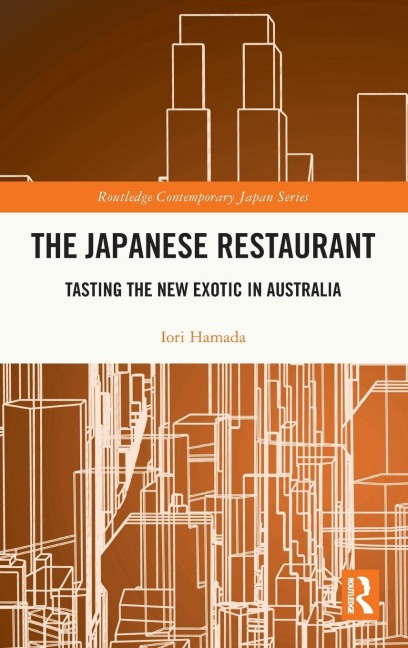 The Japanese Restaurant: Tasting the New Exotic in Australia