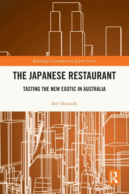 The Japanese Restaurant: Tasting the New Exotic in Australia