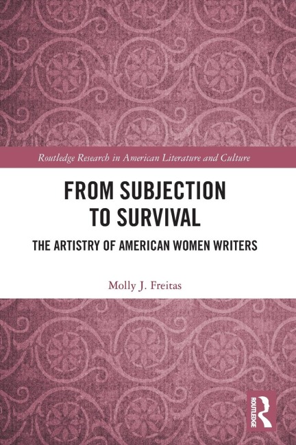 From Subjection to Survival: The Artistry of American Women Writers