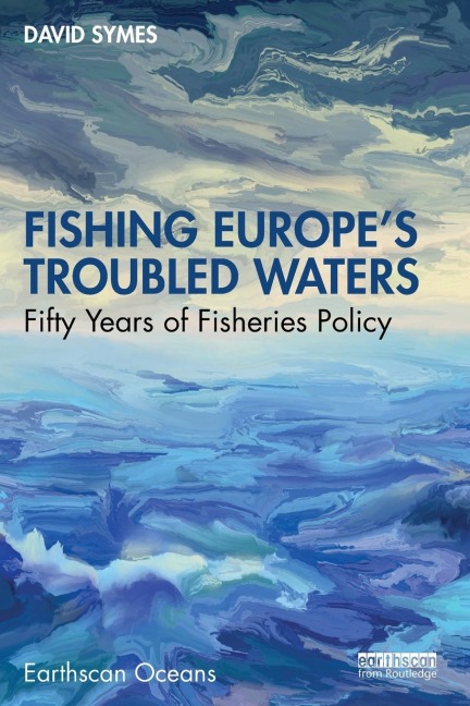 Fishing Europes Troubled Waters: Fifty Years of Fisheries Policy