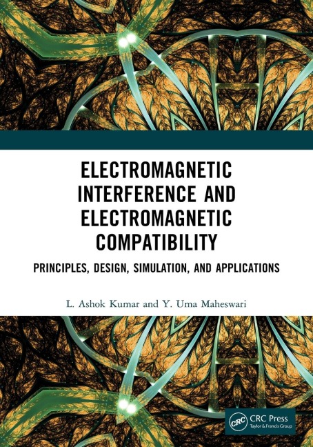 Electromagnetic Interference and Electromagnetic Compatibility: Principles, Design, Simulation, and Applications