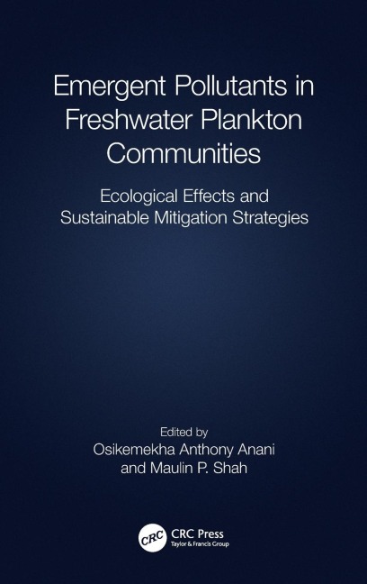 Emergent Pollutants in Freshwater Plankton Communities: Ecological Effects and Sustainable Mitigation Strategies