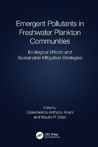Emergent Pollutants in Freshwater Plankton Communities: Ecological Effects and Sustainable Mitigation Strategies