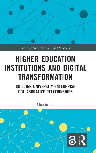Higher Education Institutions and Digital Transformation: Building University-Enterprise Collaborative Relationships