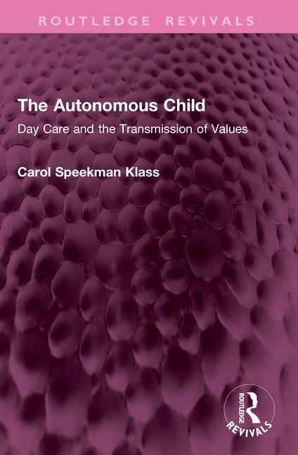 The Autonomous Child: Day Care and the Transmission of Values