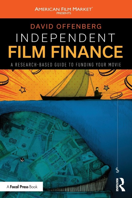Independent Film Finance: A Research-Based Guide to Funding Your Movie