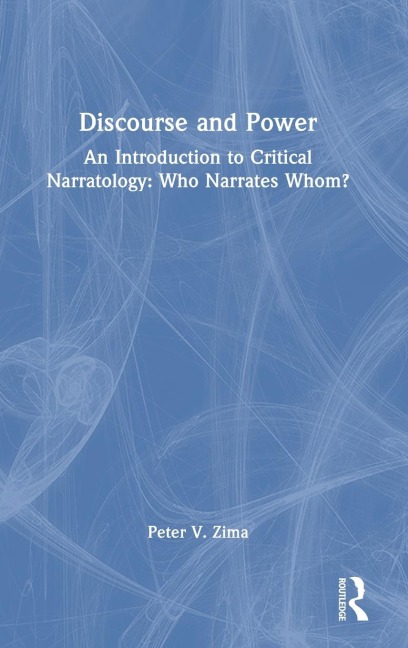 Discourse and Power: An Introduction to Critical Narratology: Who Narrates Whom?