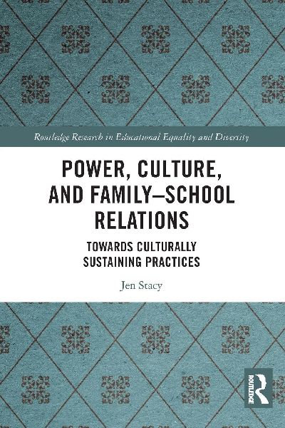 Power, Culture, and Family-School Relations: Towards Culturally Sustaining Practices