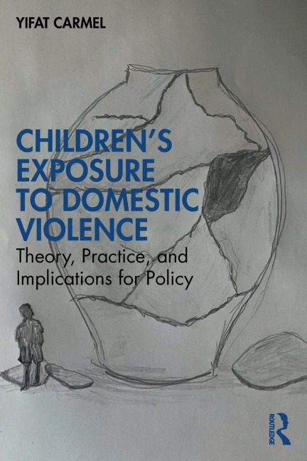 Childrens Exposure to Domestic Violence: Theory, Practice, and Implications for Policy