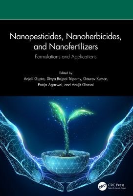 Nanopesticides, Nanoherbicides, and Nanofertilizers Formulations and Applications