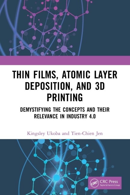 Thin Films, Atomic Layer Deposition, and 3D Printing: Demystifying the Concepts and Their Relevance in Industry 4.0