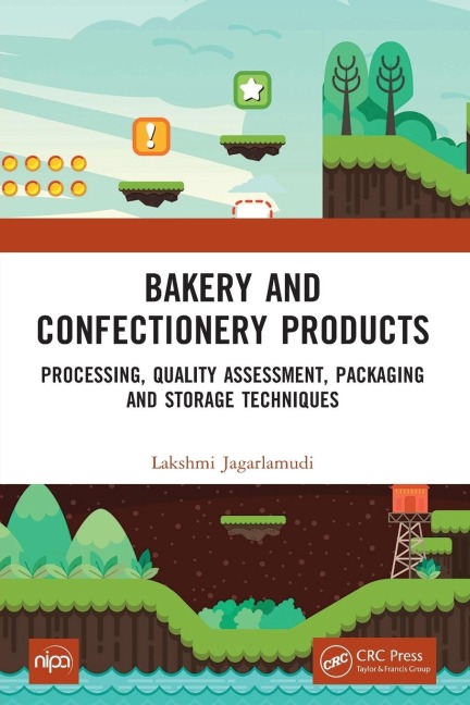 Bakery and Confectionery Products: Processing, Quality Assessment, Packaging and Storage Techniques
