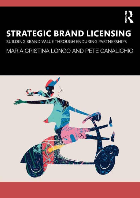 Strategic Brand Licensing: Building Brand Value through Enduring Partnerships