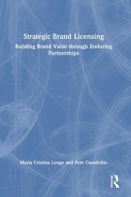 Strategic Brand Licensing: Building Brand Value through Enduring Partnerships