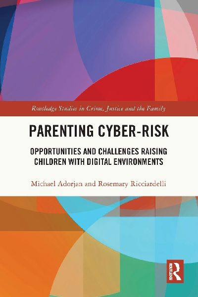 Parenting Cyber-Risk: Opportunities and Challenges Raising Children with Digital Environments