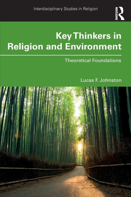 Key Thinkers in Religion and Environment: Theoretical Foundations