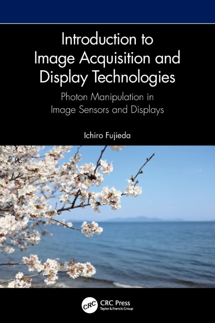 Introduction to Image Acquisition and Display Technologies: Photon manipulation in image sensors and displays