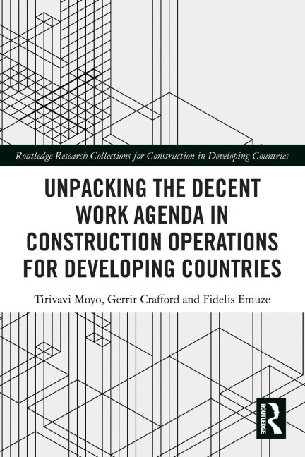 Unpacking the Decent Work Agenda in Construction Operations for Developing Countries