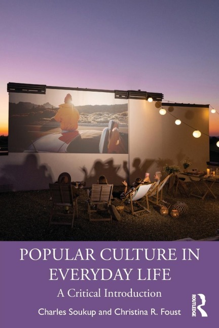 Popular Culture in Everyday Life: A Critical Introduction