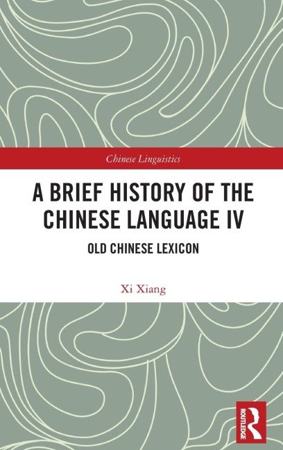 A Brief History of the Chinese Language IV: Old Chinese Lexicon