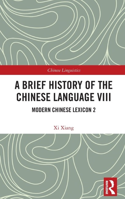 A Brief History of the Chinese Language VIII: Modern Chinese Lexicon 2