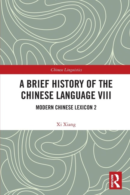 A Brief History of the Chinese Language VIII: Modern Chinese Lexicon 2