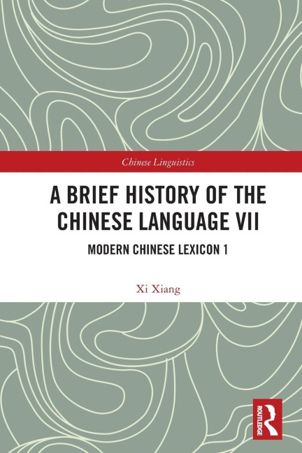 A Brief History of the Chinese Language VII: Modern Chinese Lexicon 1