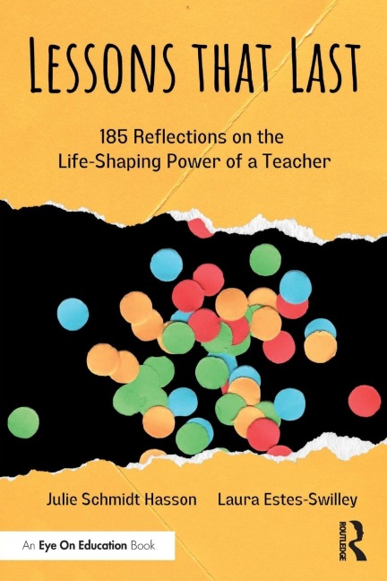 Lessons that Last: 185 Reflections on the Life-Shaping Power of a Teacher