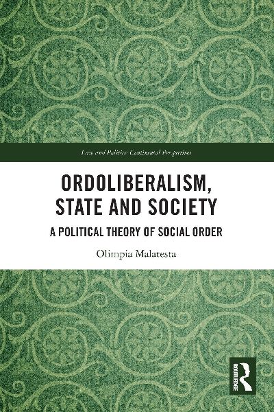 Ordoliberalism, State and Society: A Political Theory of Social Order